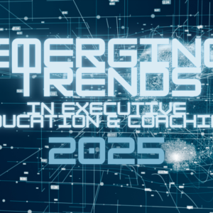 Emerging Trends in Executive Education & Coaching for 2025
